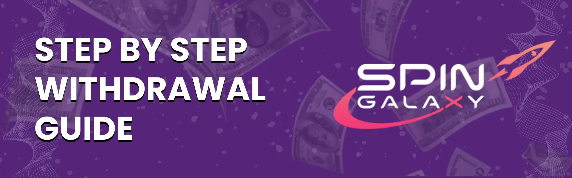 Step by Step Withdrawal Guide at Spin Galaxy Casino