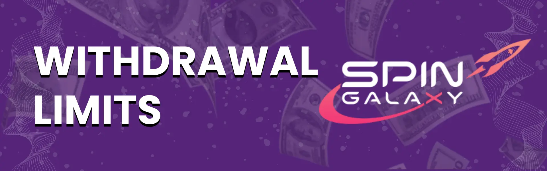 Withdrawal Limits at Spin Galaxy Casino