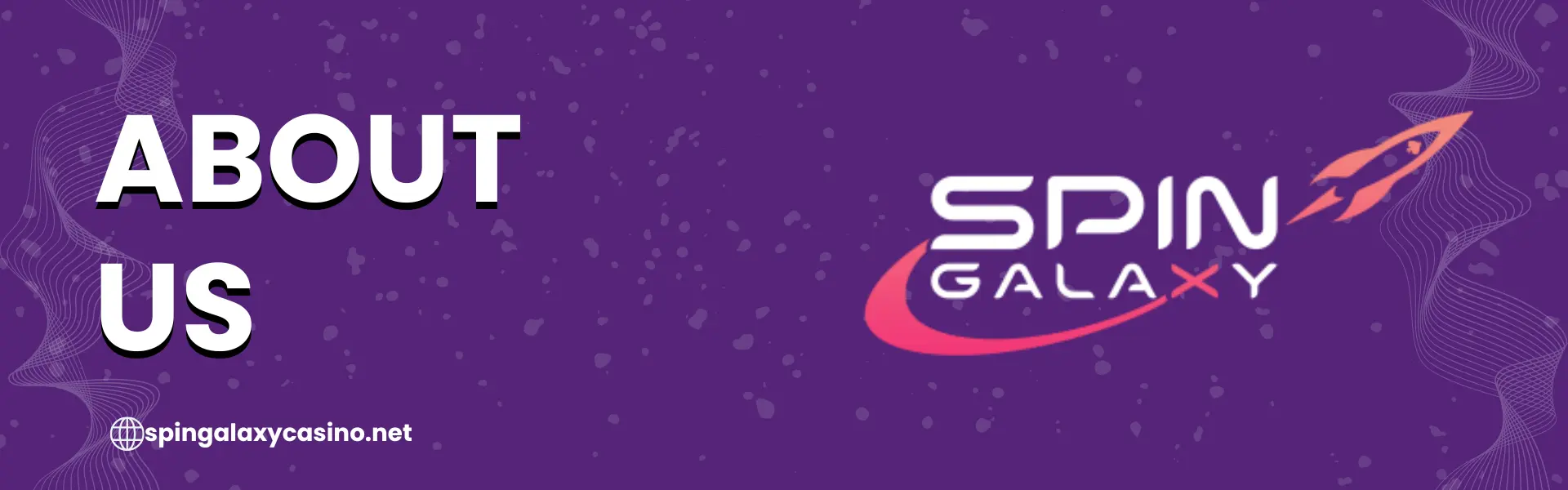 About Us - Spin Galaxy Casino NZ | Licensed & Secure 2026