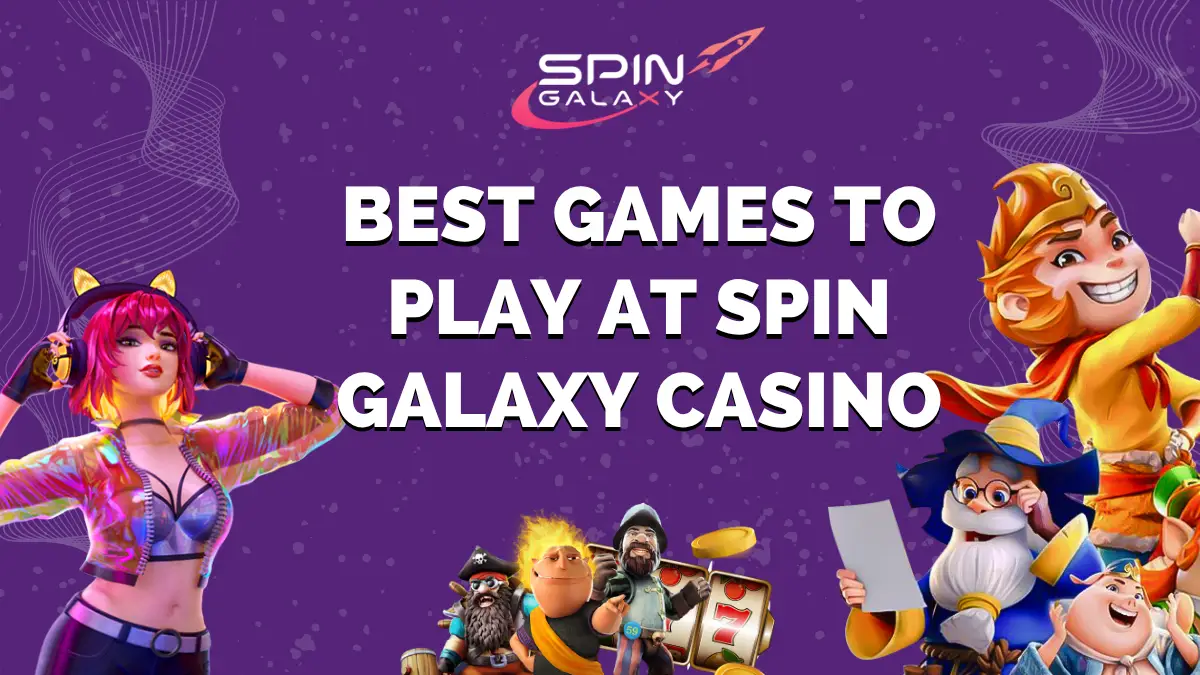 Best Games to Play at Spin Galaxy Casino New Zealand 2026